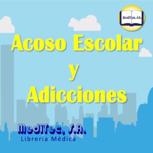 Acoso Escolar y Adicciones