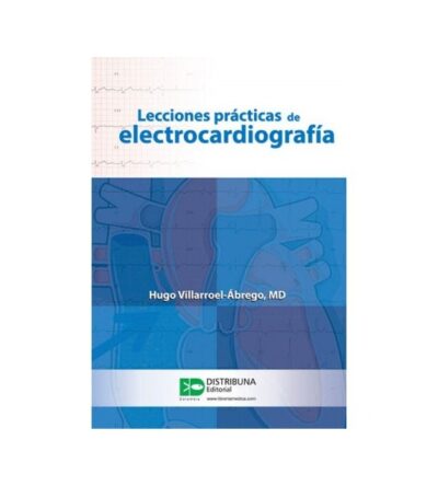 LECCIONES PRÁCTICAS DE ELECTROCARDIOGRAFÍA