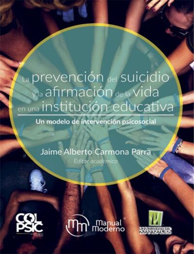 LA PREVENCIÓN DEL SUICIDIO Y LA AFIRMACIÓN DE LA VIDA EN LA INSTITUCIÓN EDUCATIVA